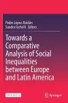 Towards a Comparative Analysis of Social Inequalities between Europe and Latin America cover