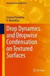 Drop Dynamics and Dropwise Condensation on Textured Surfaces cover