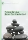 Pastoral Care in a Korean American Context cover