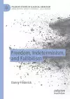 Freedom, Indeterminism, and Fallibilism cover