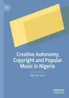 Creative Autonomy, Copyright and Popular Music in Nigeria cover