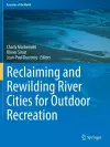 Reclaiming and Rewilding River Cities for Outdoor Recreation cover