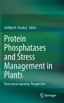 Protein Phosphatases and Stress Management in Plants cover