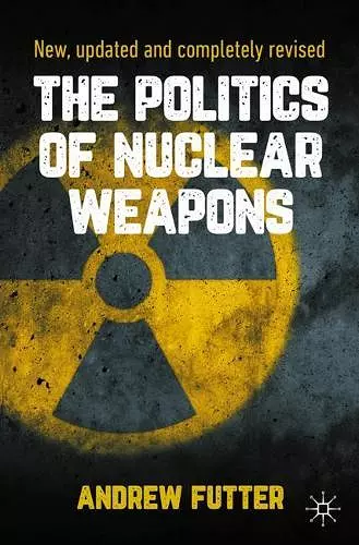 The Politics of Nuclear Weapons cover