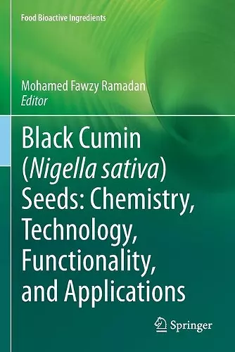 Black cumin (Nigella sativa) seeds: Chemistry, Technology, Functionality, and Applications cover