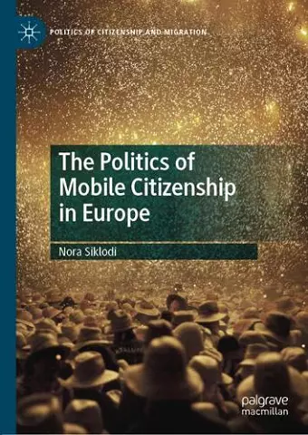 The Politics of Mobile Citizenship in Europe cover