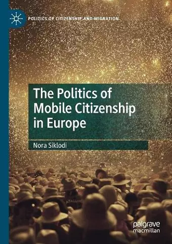 The Politics of Mobile Citizenship in Europe cover