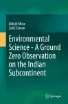 Environmental Science - A Ground Zero Observation on the Indian Subcontinent cover