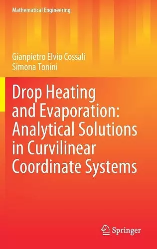 Drop Heating and Evaporation: Analytical Solutions in Curvilinear Coordinate Systems cover