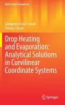 Drop Heating and Evaporation: Analytical Solutions in Curvilinear Coordinate Systems cover