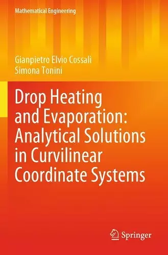 Drop Heating and Evaporation: Analytical Solutions in Curvilinear Coordinate Systems cover