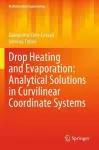 Drop Heating and Evaporation: Analytical Solutions in Curvilinear Coordinate Systems cover