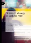 Norm and Ideology in Spoken French cover