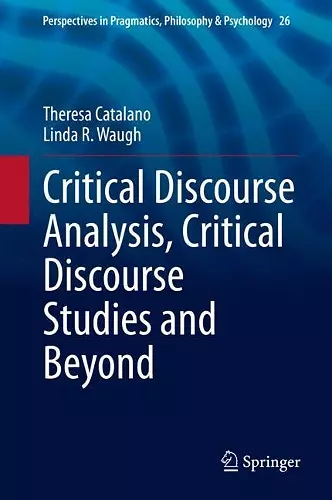 Critical Discourse Analysis, Critical Discourse Studies and Beyond cover