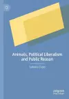 Animals, Political Liberalism and Public Reason cover