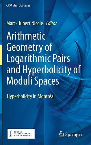 Arithmetic Geometry of Logarithmic Pairs and Hyperbolicity of Moduli Spaces cover