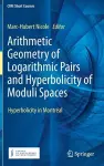 Arithmetic Geometry of Logarithmic Pairs and Hyperbolicity of Moduli Spaces cover