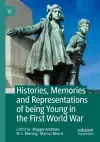 Histories, Memories and Representations of being Young in the First World War cover