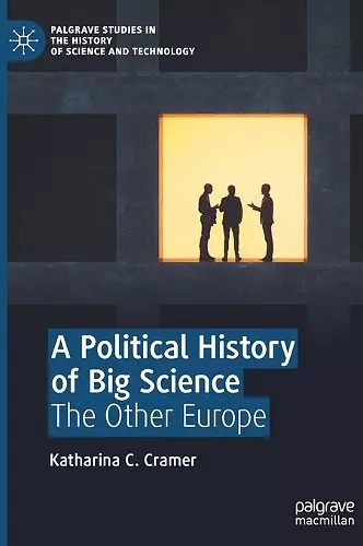 A Political History of Big Science cover