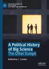 A Political History of Big Science cover