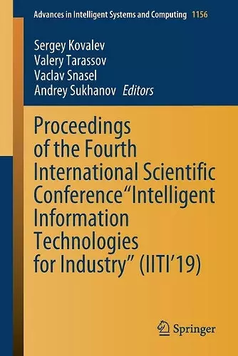 Proceedings of the Fourth International Scientific Conference “Intelligent Information Technologies for Industry” (IITI’19) cover