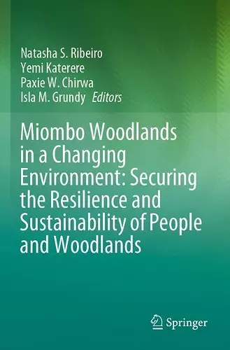 Miombo Woodlands in a Changing Environment: Securing the Resilience and Sustainability of People and Woodlands cover