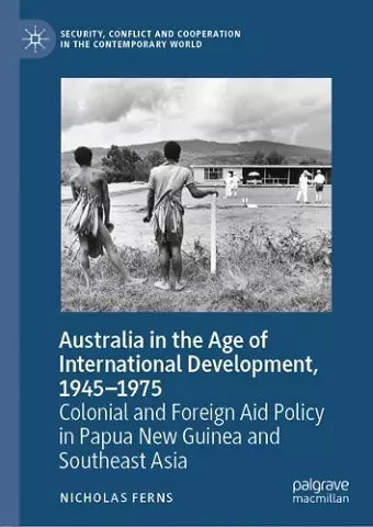 Australia in the Age of International Development, 1945–1975 cover