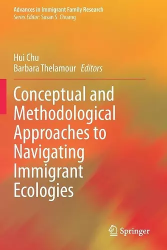 Conceptual and Methodological Approaches to Navigating Immigrant Ecologies cover