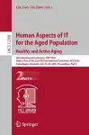 Human Aspects of IT for the Aged Population. Healthy and Active Aging cover