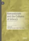 Romanticism and the Cultures of Infancy cover