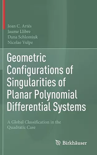 Geometric Configurations of Singularities of Planar Polynomial Differential Systems cover