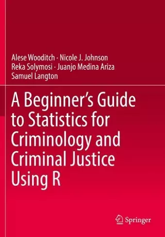 A Beginner’s Guide to Statistics for Criminology and Criminal Justice Using R cover