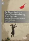 The Normalisation of Cyprus’ Partition Among Greek Cypriots cover