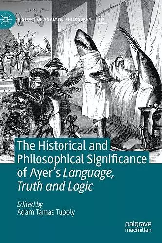 The Historical and Philosophical Significance of Ayer’s Language, Truth and Logic cover