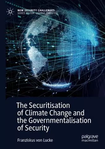 The Securitisation of Climate Change and the Governmentalisation of Security cover