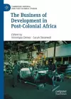 The Business of Development in Post-Colonial Africa cover