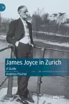 James Joyce in Zurich cover