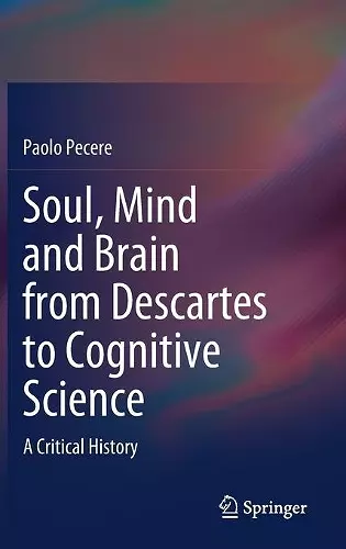 Soul, Mind and Brain from Descartes to Cognitive Science cover