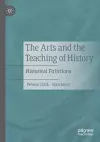 The Arts and the Teaching of History cover