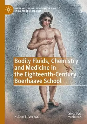 Bodily Fluids, Chemistry and Medicine in the Eighteenth-Century Boerhaave School cover