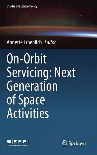 On-Orbit Servicing: Next Generation of Space Activities cover