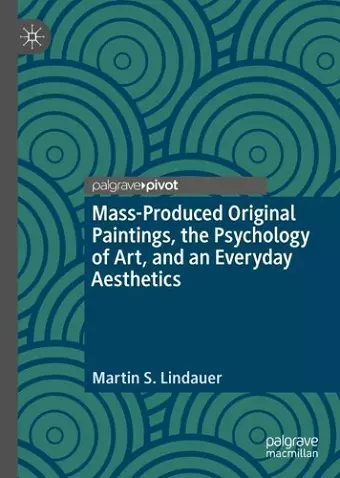Mass-Produced Original Paintings, the Psychology of Art, and an Everyday Aesthetics cover