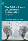 What Political Science Can Learn from the Humanities cover