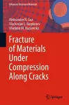 Fracture of Materials Under Compression Along Cracks cover