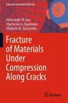 Fracture of Materials Under Compression Along Cracks cover