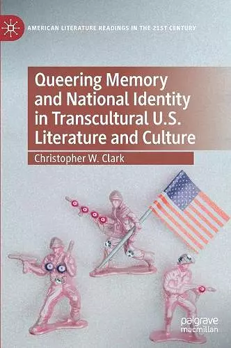 Queering Memory and National Identity in Transcultural U.S. Literature and Culture cover