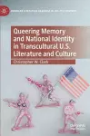 Queering Memory and National Identity in Transcultural U.S. Literature and Culture cover