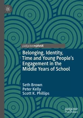 Belonging, Identity, Time and Young People’s Engagement in the Middle Years of School cover