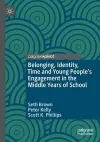 Belonging, Identity, Time and Young People’s Engagement in the Middle Years of School cover