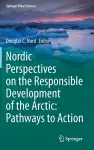 Nordic Perspectives on the Responsible Development of the Arctic: Pathways to Action cover